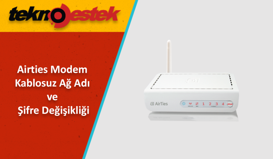 Airties Modem Kablosuz Ağ Adı ve Şifre Değişikliği