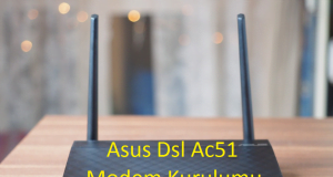 ASUS DSL-AC51 Modem Kurulumu (Resimli Anlatım)