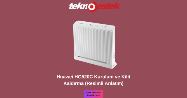 Huawei HG520C Kurulum ve Kablosuz Ayarları Nasıl Yapılır