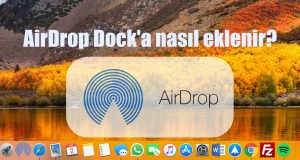 Airdrop Uygulmasını Dock a Sabitleme Nasıl Yapılır.