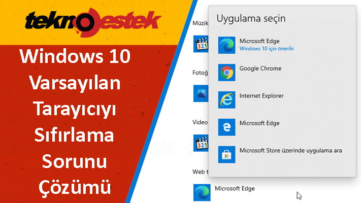 Windows 10 Varsayilan Tarayiciyi Sifirlama Sorunu Cozumu - Windows 10 Varsayılan Tarayıcıyı Sıfırlama