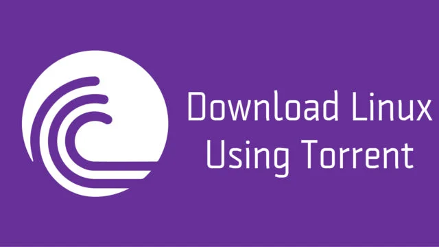 How To Download Ubuntu Fedora And Linux Other Distros Via BitTorrent 640x360 1 - BitTorrent ile Ubuntu, ve Diğer Linux Dağıtımları