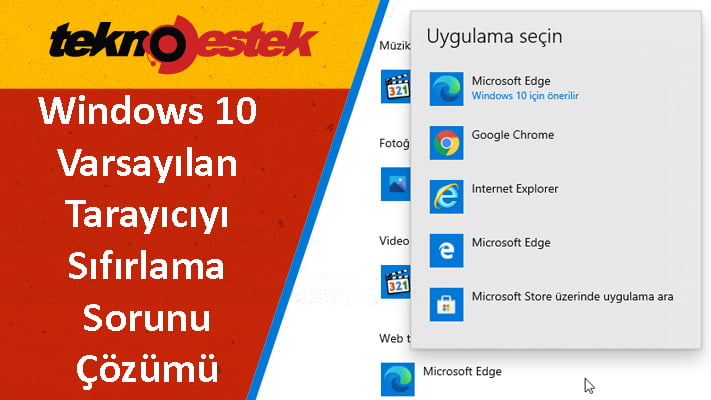 Windows 10 Varsayilan Tarayiciyi Sifirlama Sorunu Cozumu