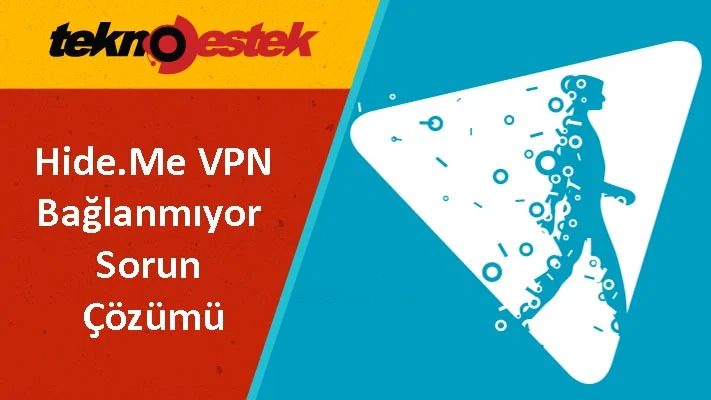 Hide.Me VPN Baglanmiyor Sorun Cozumu - Hide.Me VPN Bağlanmıyor Sorun Çözümü