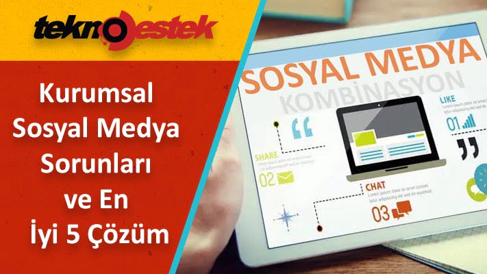 Kurumsal Firmalar için Sosyal Medya Sorunları ve En İyi 5 Çözüm