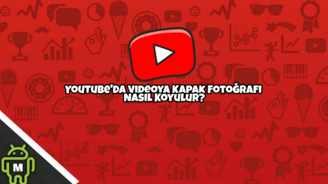 kapak youtube videolarina kapak fotografi ekleme - Kişisel YouTube Hesabınızda Paylaştığınız Videoya Kapak Fotoğrafı Ekleme