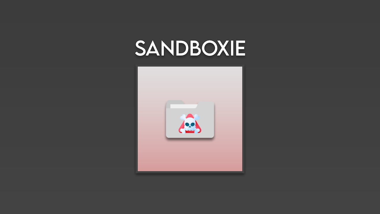 viruslu programi korunarak acmak thumbnail - Sandboxie: Virüslü (Şüpheli) Programı Korunarak Açmak