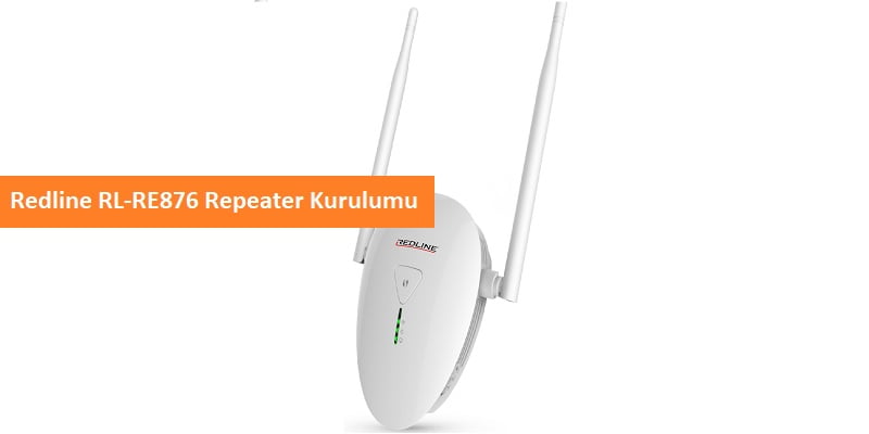 Redline repater kurulumu - Redline RL-RE876 menzil genişletici kurulumu
