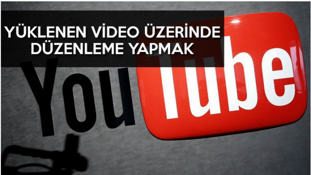 Youtube video düzenleme