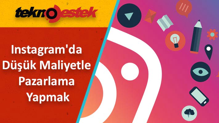 Instagram'da Düşük Maliyetle Pazarlama Yapmak için 3 Strateji