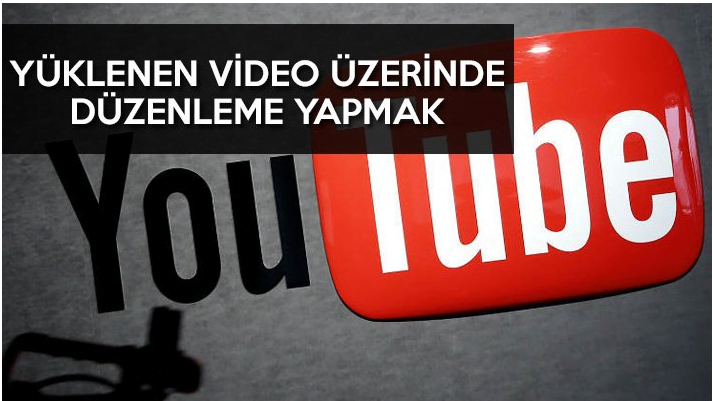 Youtube video düzenleme