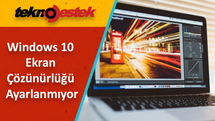 Windows 10 da Ekran Çözünürlüğünü Nasıl Düzeltebilirim?