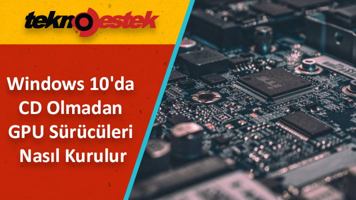 CD Olmadan GPU Sürücüleri Kurma