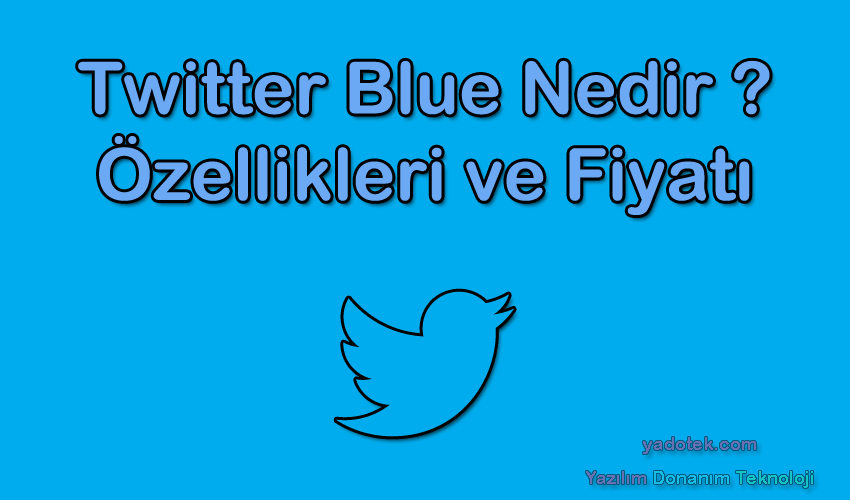 kapakkk - Twitter Blue Nedir, Ne İşe Yarar ?