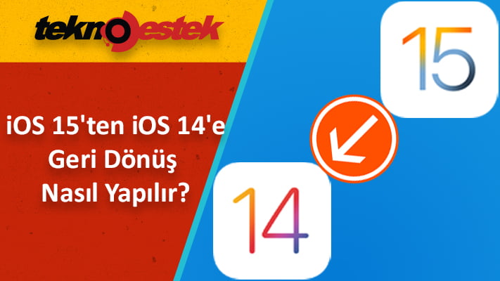 iOS 15'ten iOS 14'e Düşürme