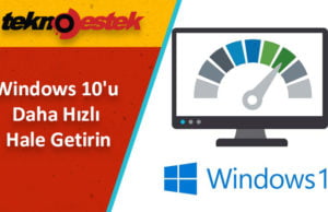 Windows 10 nasıl hızlandırılır?