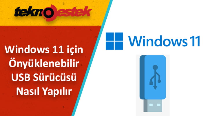 Windows 11 USB Hazırlama