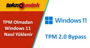 Windows 11 TPM Olmadan Nasıl Yüklenir