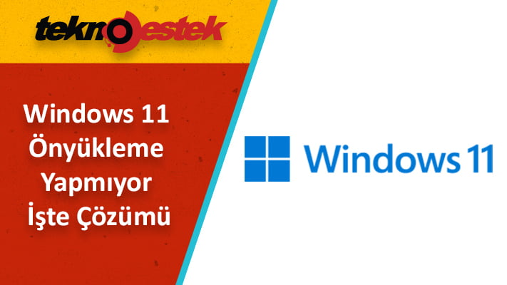 Windows 11 Önyükleme Yapmıyor İşte Çözümü