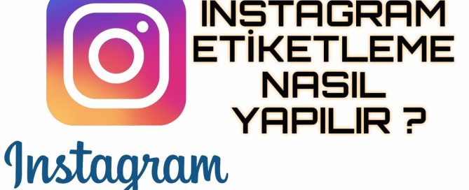 Instagram’da Etiketleme Nasıl Yapılır?