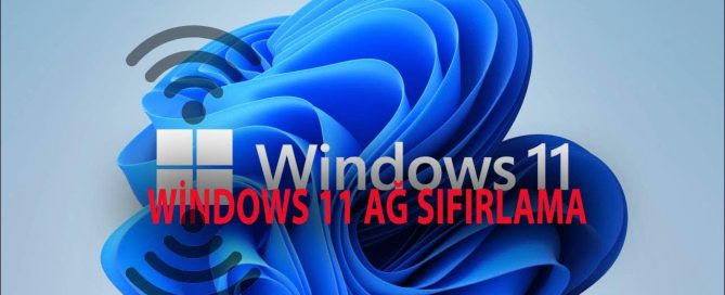 Windows 11'de Ağ Ayarları Nasıl Sıfırlanır?