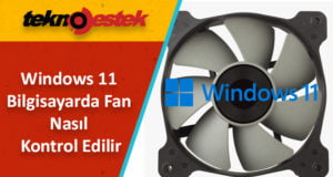 Windows 11'de bilgisayar fanı nasıl kontrol edilir