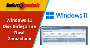 Windows 11'de Disk Birleştirme Nasıl Zamanlanır
