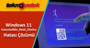 Windows 11 inaccessible boot device hatası