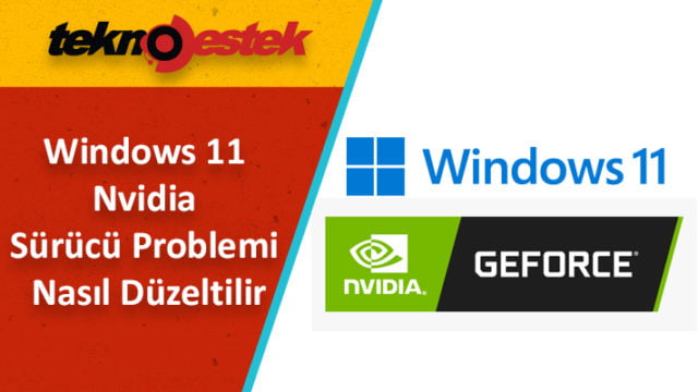 Windows 11'de Nvidia Sürücü Problemi Nasıl Düzeltilir
