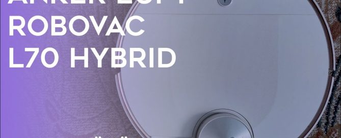 Eufy Hybrid L70 -WiFi Akıllı Robot Süpürge Tanıtım ve Özellikleri