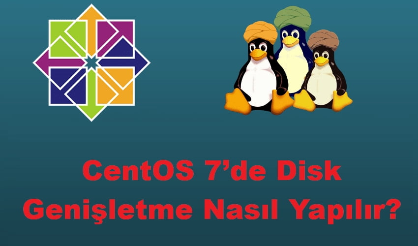 centos 7de disk genisletme nasil yapilir ongorsel - CentOS 7’de Disk Genişletme Nasıl Yapılır?