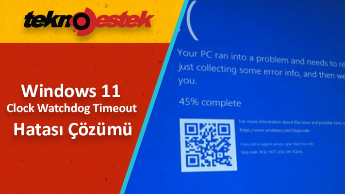 Clock Watchdog Timeout hatası düzeltmek için kiminle iletişime geçebilirim?