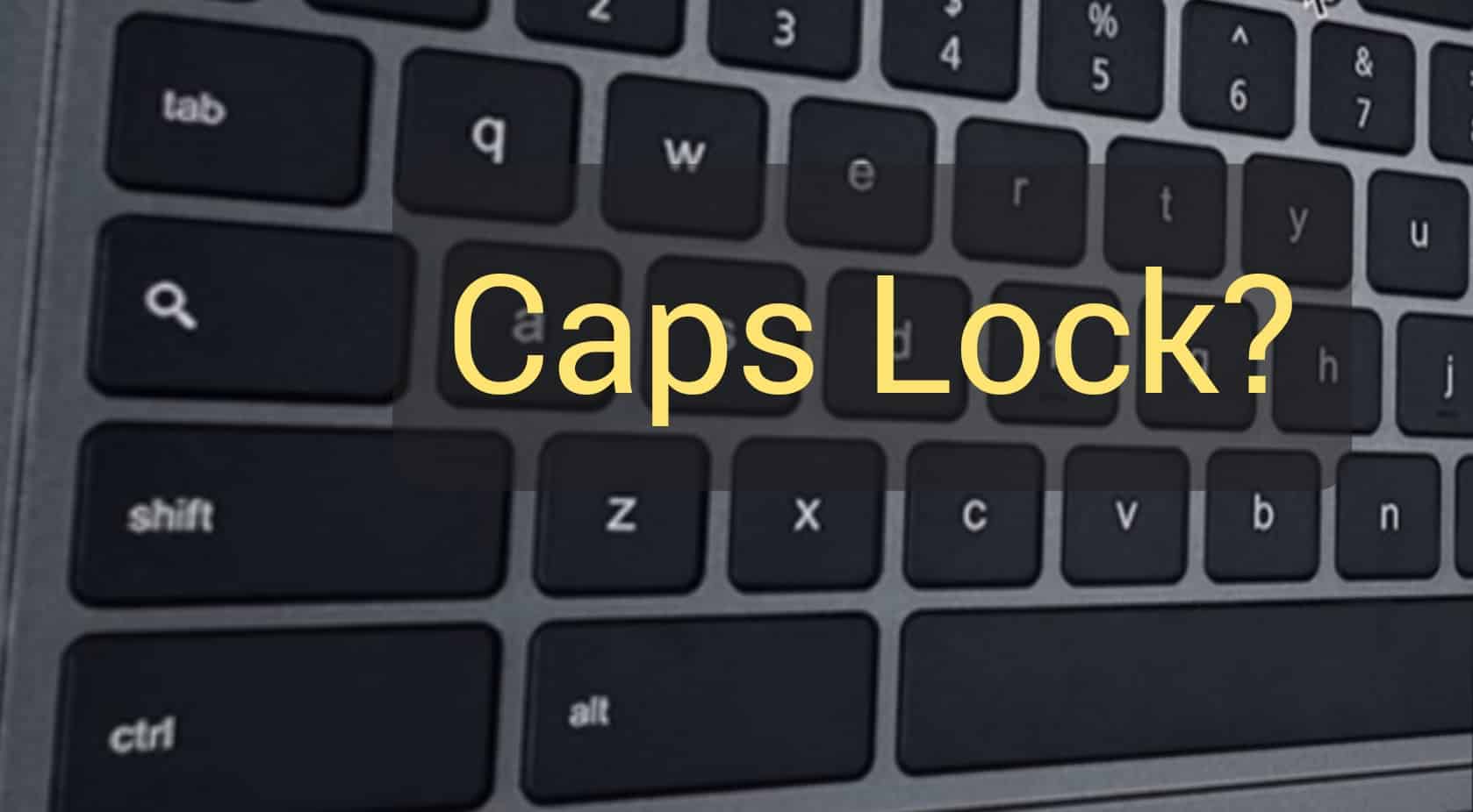 capkapak - Chromebook'ta Caps Lock Kilidi Nasıl Açılır/Kapatılır