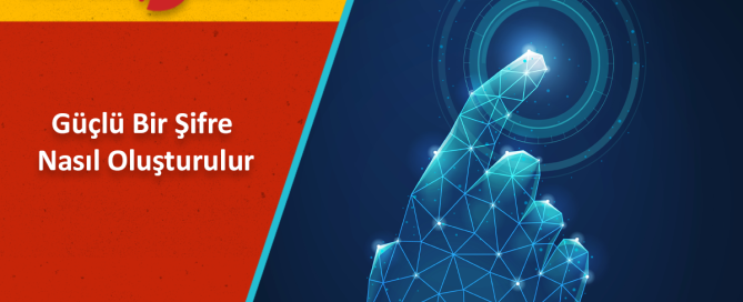 Güçlü Bir Şifre Nasıl Oluşturulur