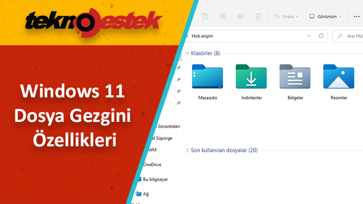 Windows 11 Dosya Gezgini hakkında bilmeniz gereken her şey