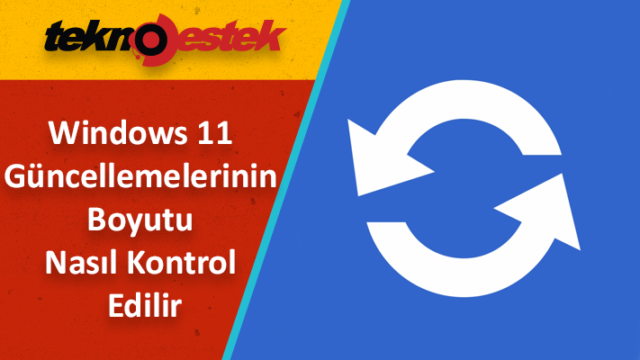 İndirmeden önce Windows 11 Güncellemelerinin Boyutu Nasıl Kontrol Edilir