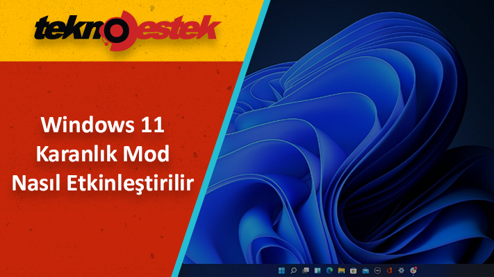 Windows 11'de Karanlık Mod Etkinleştirme