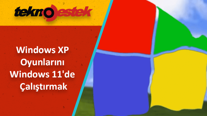 Windows XP Oyunlarını Windows 11'de Çalıştırmak Windows XP oyunlarını Windows 11 için Uyumluluk Modunda çalıştırın