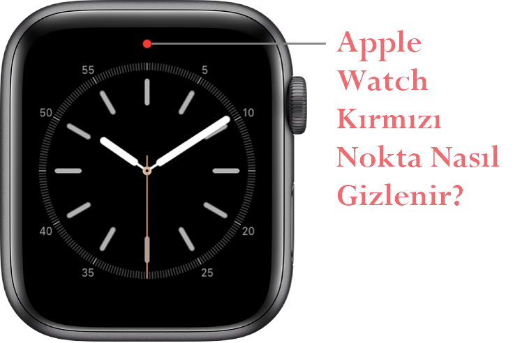 apple watch kirmizi nokta nasil gizlenir ongorsel - Apple Watch Kırmızı Nokta Nasıl Gizlenir?