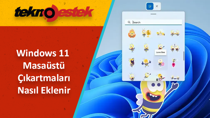 Windows 11 Masaüstü Çıkartmaları Nasıl Eklenir