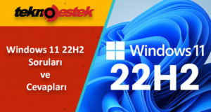 Windows 11 22H2 Hakkında Sorular ve Cevaplar