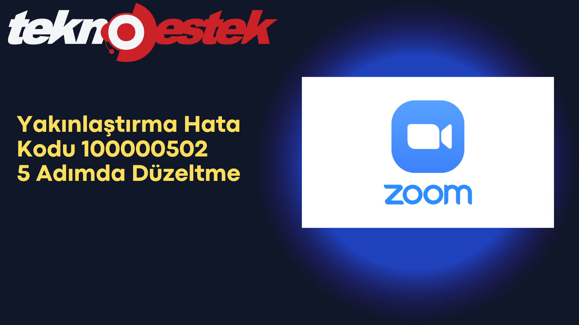 Zoom Hata Kodu 100000502 Düzeltme