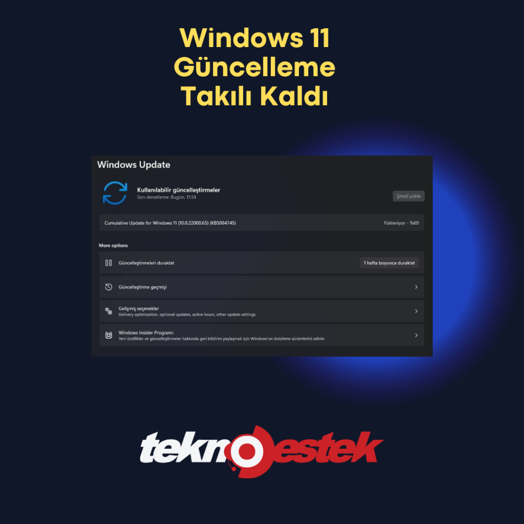 Windows 11 Güncelleme Takılı Kaldı