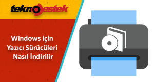 Windows için Yazıcı Driver Nasıl İndirilir