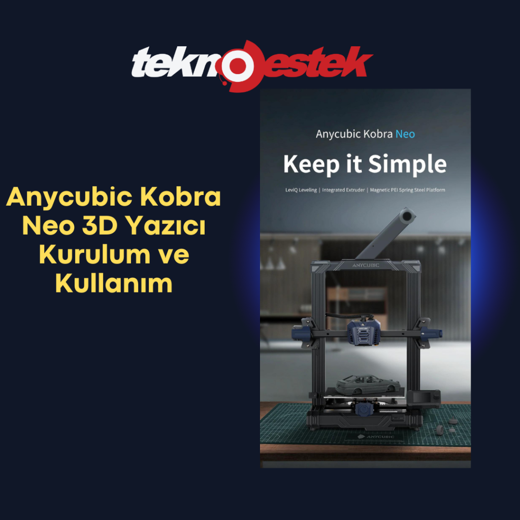 3D Yazıcı Kurulum ve Kullanım