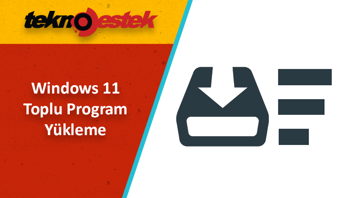 Windows 11 Toplu Program Yükleme Aynı Anda Birden Çok Program Yükleme