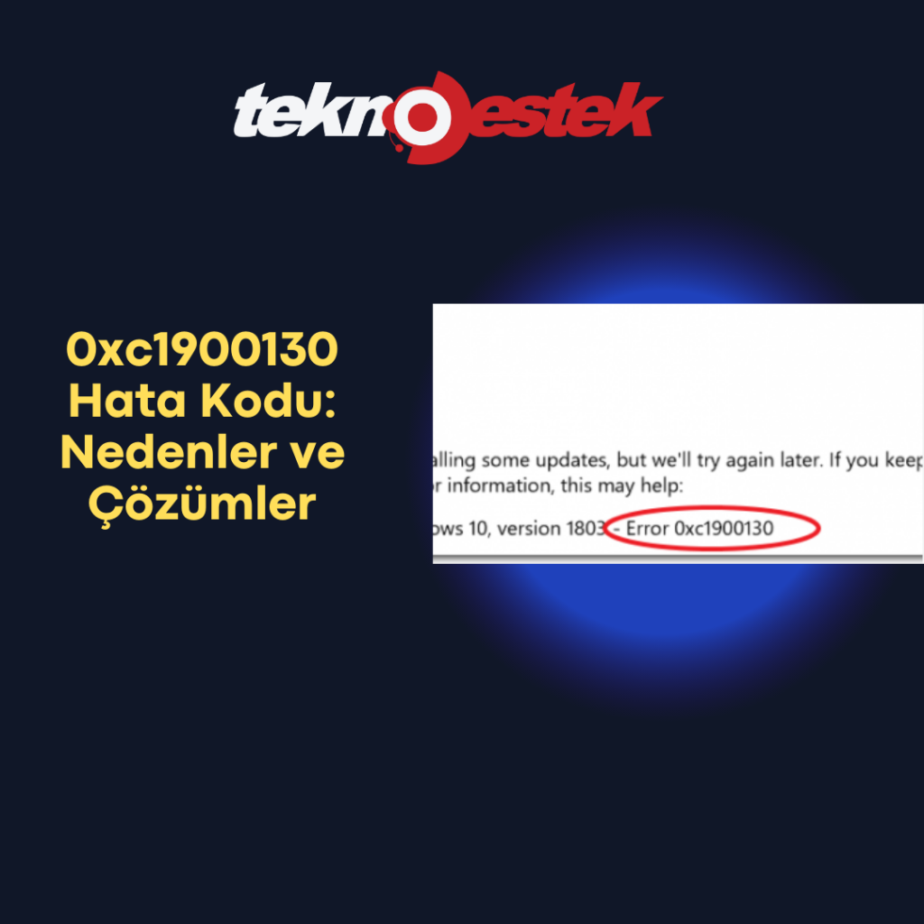 0xc1900130 Hata Kodu Nedenler ve Cozumler