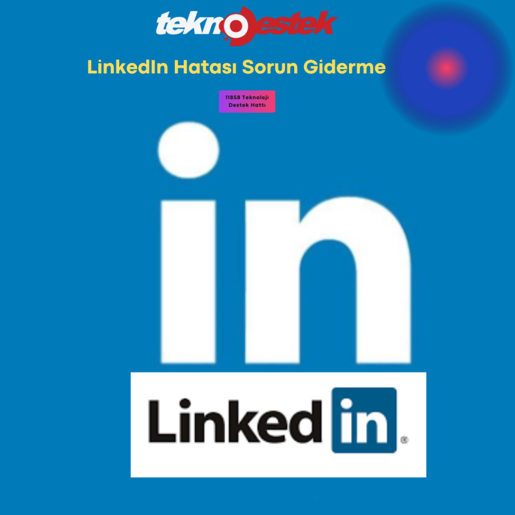 LinkedIn Hatası Sorun Hakkında