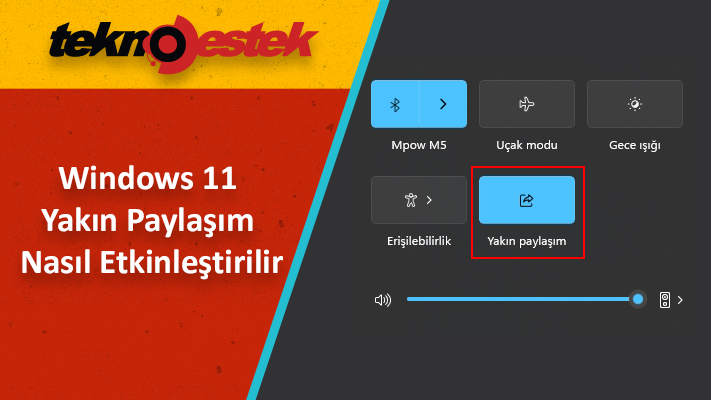 Windows 11 Yakin Paylasim Nasil Etkinlestirilir - Windows 11 Yakın Paylaşım Nasıl Etkinleştirilir