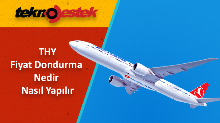 THY Fiyat Dondurma Nedir